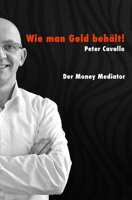 Wie man Geld behält - Peter Cavallo