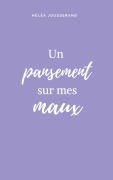 Cover-Bild zum Titel 'Un pansement sur mes maux' von 'Héléa Jousserand'