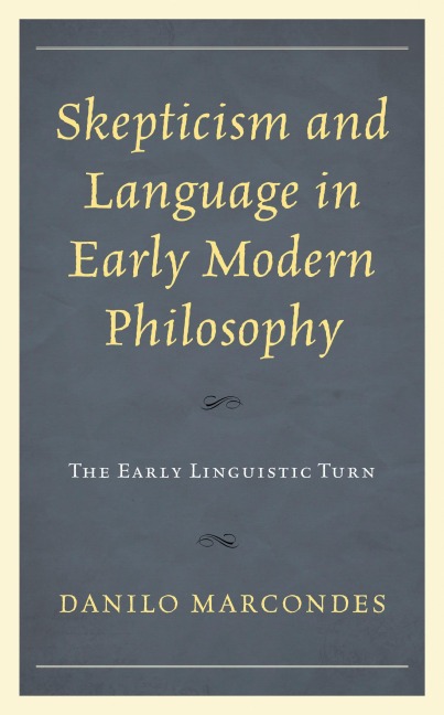 Skepticism and Language in Early Modern Philosophy - Danilo Marcondes