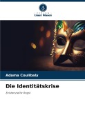 Cover-Bild zum Titel 'Die Identitätskrise' von 'Adama Coulibaly'