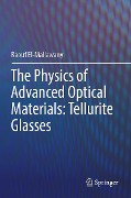 The Physics of Advanced Optical Materials: Tellurite Glasses - Raouf El-Mallawany