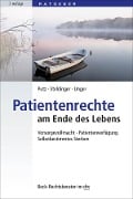 Patientenrechte am Ende des Lebens - Wolfgang Putz, Beate Steldinger, Tanja Unger