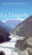 Cover-Bild zum Titel 'La Llegada' von 'Swati Bhattacharyya'