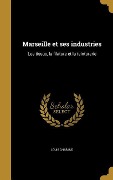 Cover-Bild zum Titel 'Marseille et ses industries' von 'Louis Chabaud'