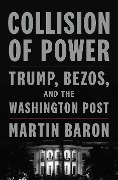 Cover-Bild zum Titel 'Collision of Power' von 'Martin Baron'