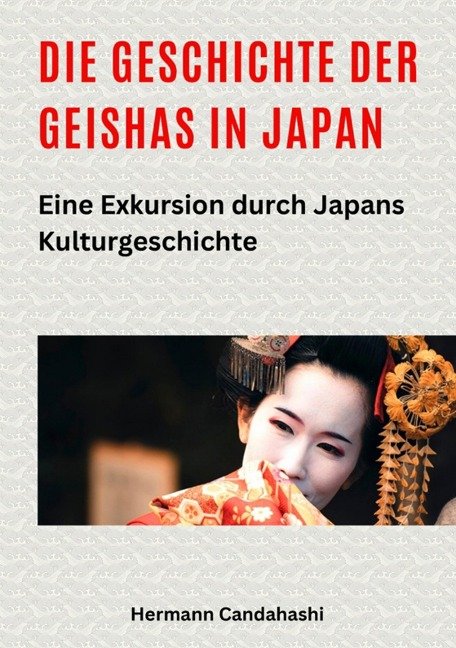 Die Geschichte der Geishas in Japan - Hermann Candahashi