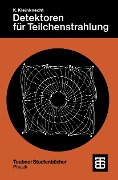 Cover-Bild zum Titel 'Detektoren für Teilchestrahlung' von 'Konrad Kleinknecht'