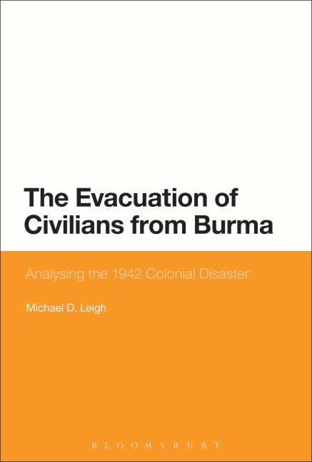 The Evacuation of Civilians from Burma - Michael D. Leigh