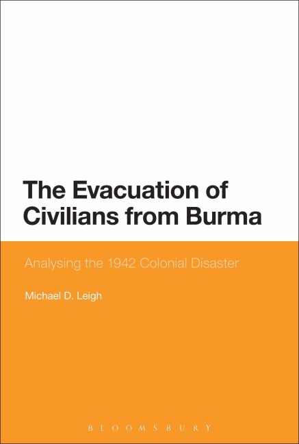 The Evacuation of Civilians from Burma - Michael D. Leigh