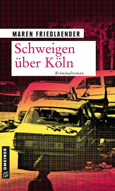 Schweigen über Köln - Maren Friedlaender