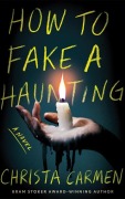 Cover-Bild zum Titel 'How to Fake a Haunting' von 'Christa Carmen'