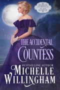 The Accidental Countess (Accidentally in Love, #1) - Michelle Willingham