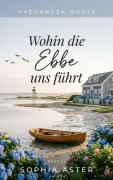 Cover-Bild zum Titel 'Wohin die Ebbe uns führt' von 'Sophia Aster'