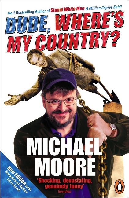 Dude, Where's My Country? - Michael Moore