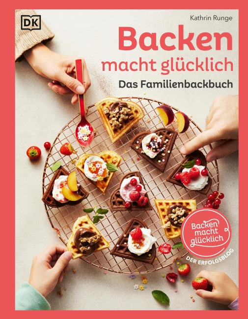 Backen macht glücklich - Kathrin Runge