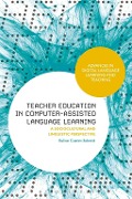 Cover-Bild zum Titel 'Teacher Education in Computer-Assisted Language Learning' von 'Euline Cutrim Schmid'