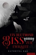 Cover-Bild zum Titel 'Ein Blutmondbiss zur Ewigkeit' von 'Kathryna Kaa'