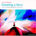 Creating a Hero - Anthony Strano