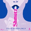 Cover-Bild zum Titel 'Shmutz' von 'Felicia Berliner'