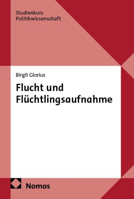 Flucht und Flüchtlingsaufnahme - Birgit Glorius