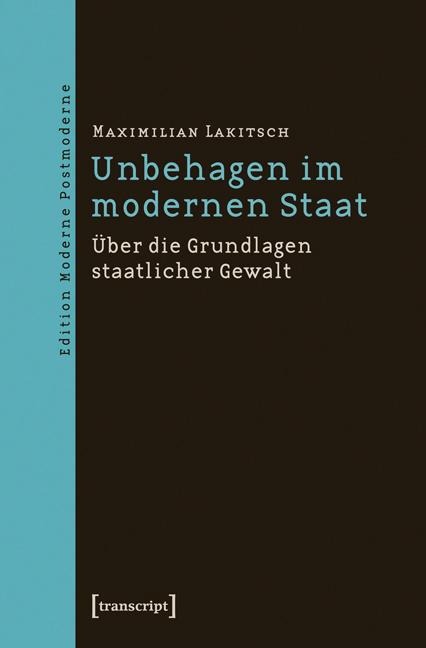 Unbehagen im modernen Staat - Maximilian Lakitsch