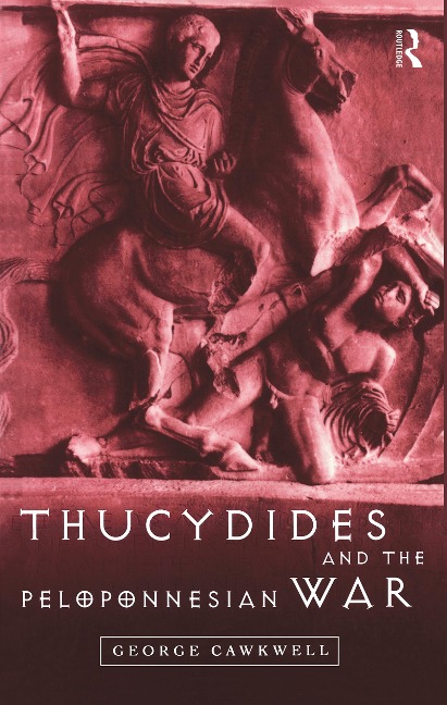 Thucydides and the Peloponnesian War - George Cawkwell