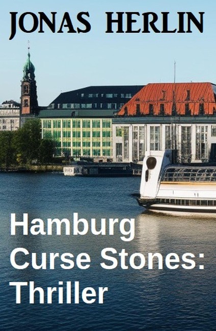 Hamburg Curse Stones: Thriller - Jonas Herlin