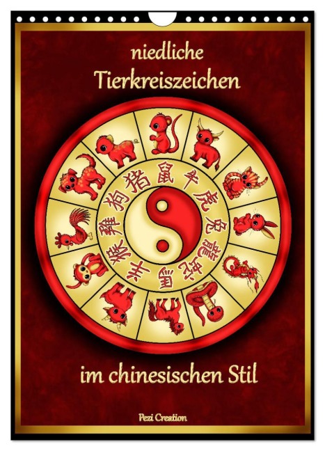 niedliche Tierkreiszeichen im chinesischem Stil (Wandkalender 2026 DIN A4 hoch), CALVENDO Monatskalender - Pezi Creation Petra Haberhauer