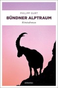Cover-Bild zum Titel 'Bündner Alptraum' von 'Philipp Gurt'