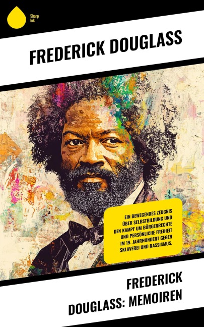 Frederick Douglass: Memoiren - Frederick Douglass