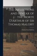 Cover-Bild zum Titel 'The Inflections and Syntax of the Morte D'Arthur of Sir Thomas Malory' von 'Charles Sears Baldwin'