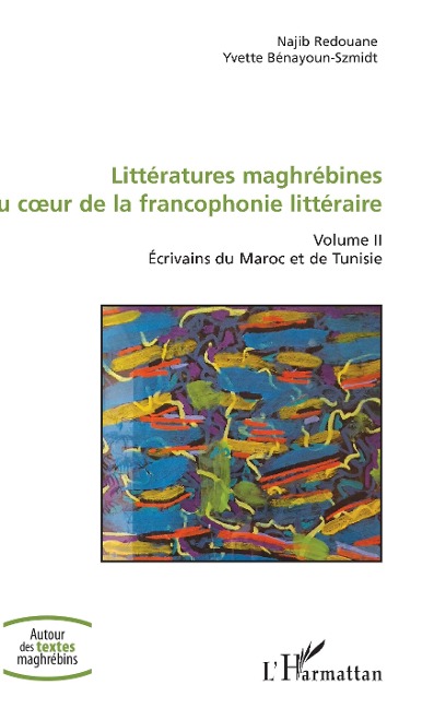 Littératures maghrébines au coeur de la francophonie littéraire - Redouane, Benayoun-Szmidt