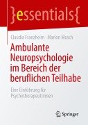 Cover-Bild zum Titel 'Ambulante Neuropsychologie im Bereich der beruflichen Teilhabe' von 'Claudia Franzheim, Marion Mosch'