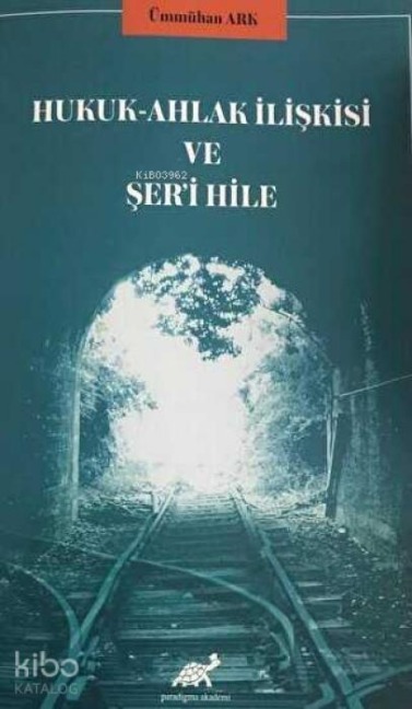 Hukuk - Ahlak Iliskisi ve Seri Hile - Ümmühan Ark