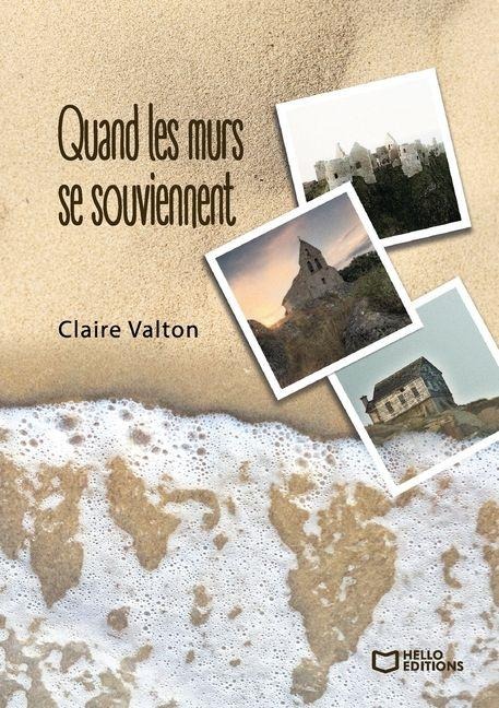 Quand les murs se souviennent - Claire Valton