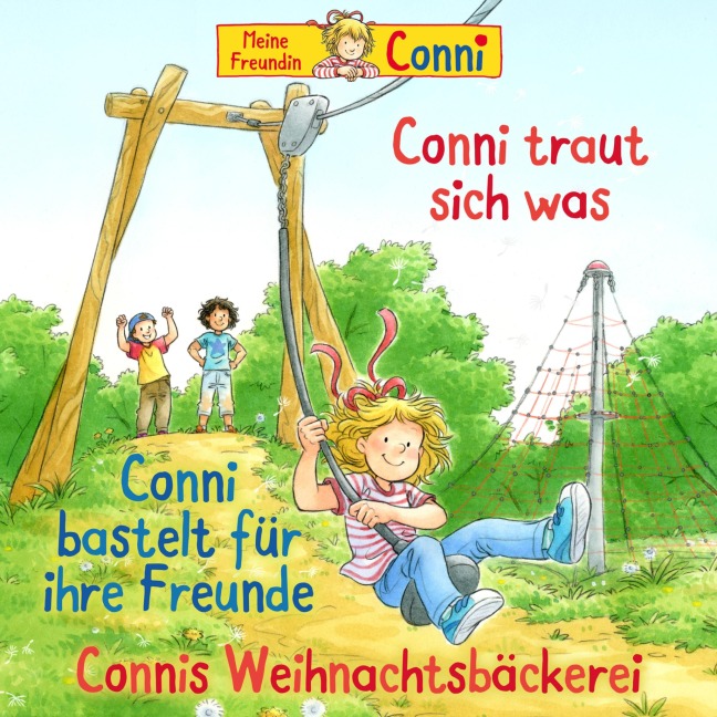 Conni traut sich was / Conni bastelt für ihre Freunde / Connis Weihnachtsbäckerei - Ludger Billerbeck, Hans-Joachim Herwald, Liane Schneider