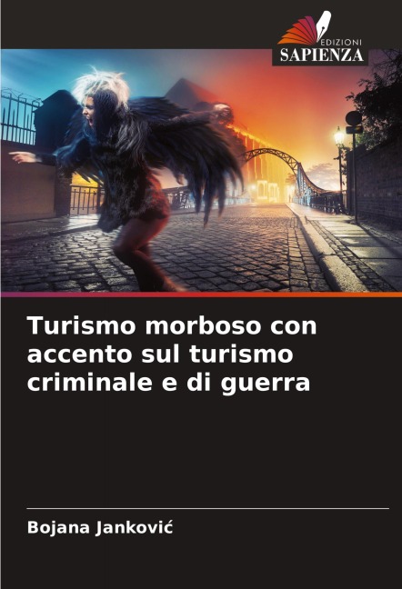 Turismo morboso con accento sul turismo criminale e di guerra - Bojana Jankovi¿