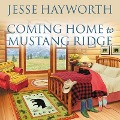 Cover-Bild zum Titel 'Coming Home to Mustang Ridge Lib/E' von 'Jesse Hayworth'