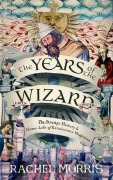 Cover-Bild zum Titel 'The Years of the Wizard' von 'Rachel Morris'