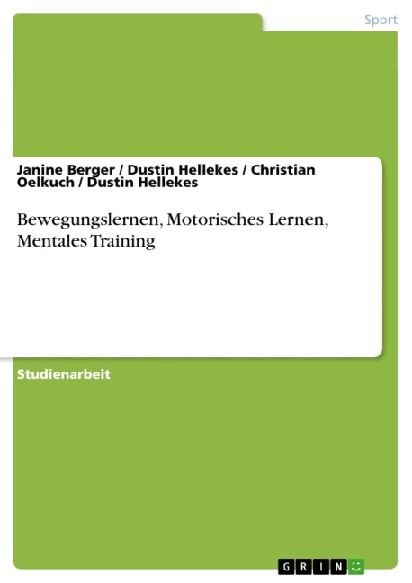 Bewegungslernen, Motorisches Lernen, Mentales Training - Janine Berger, Dustin Hellekes, Christian Oelkuch