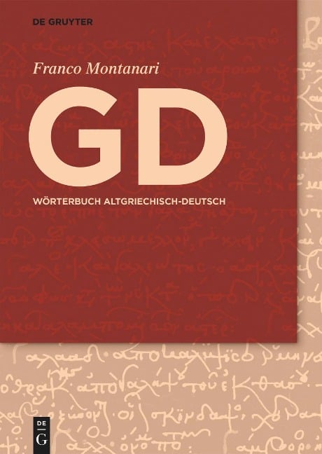 GD - Wörterbuch Altgriechisch-Deutsch - Franco Montanari