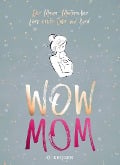 WOW MOM - Lisa Harmann, Katharina Nachtsheim