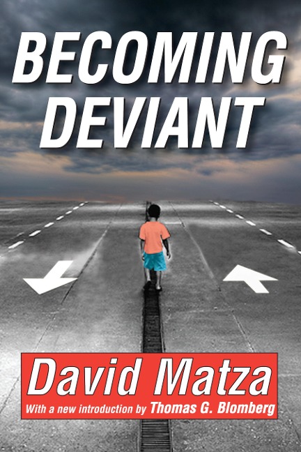 Becoming Deviant - David Matza, Thomas G. Blomberg