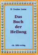 Cover-Bild zum Titel 'Das Buch der Heilung' von 'Ti Tonisa Lama'