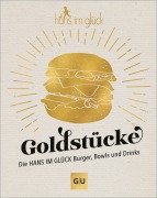 Cover-Bild zum Titel 'Goldstücke - Die Hans im Glück Burger, Bowls und Drinks' von ''