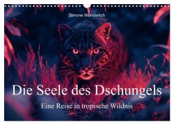 Cover-Bild zum Titel 'Die Seele des Dschungels - Eine Reise in tropische Wildnis (Wandkalender 2026 DIN A3 quer), CALVENDO Monatskalender' von 'Simone Wunderlich'