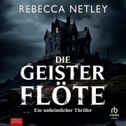 Cover-Bild zum Titel 'Die Geisterflöte' von 'Rebecca Netley'