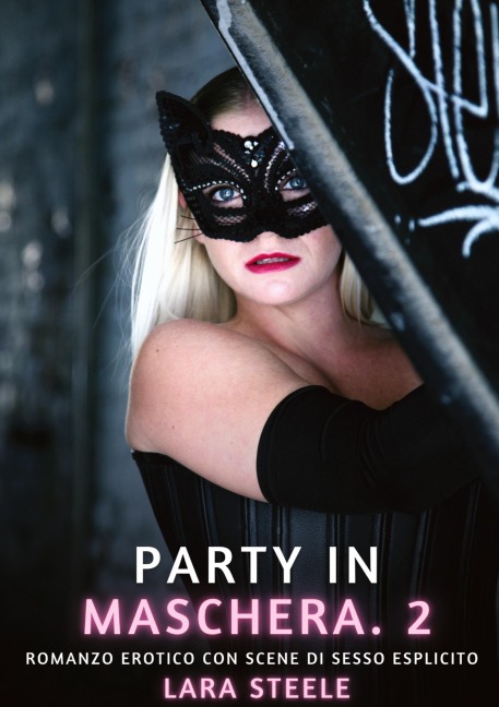 Party in Maschera. 2 - Lara Steele