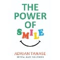 Cover-Bild zum Titel 'The Power of Smile' von 'Adrian Tanase'