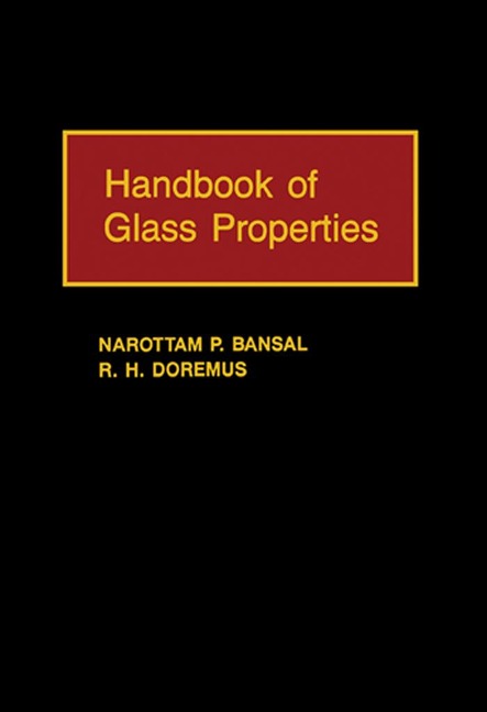 Handbook of Glass Properties - Narottam P. Bansal, Robert H. Doremus